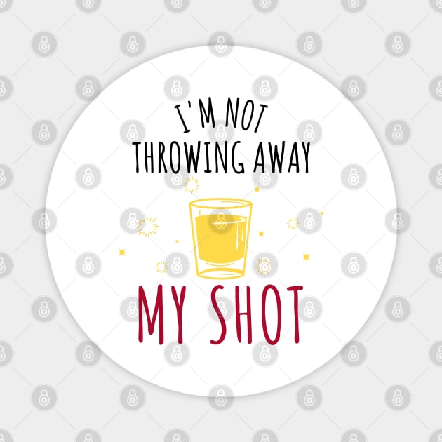 Hamilton I'm Not Throwing Away My Shot Magnet by JC's Fitness Co.